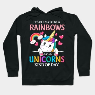 Unicorn T Shirt It's Going to be a Rainbows and Unicorns Hoodie